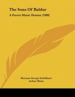 The Sons Of Baldur: A Forest Music Drama (1908)