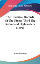 The Historical Records of the Ninety-Third the Sutherland Highlanders (1890)