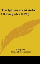 The Iphigeneia at Aulis of Euripides (1896)