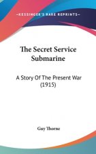 The Secret Service Submarine: A Story of the Present War (1915)