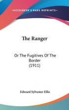 The Ranger: Or the Fugitives of the Border (1911)