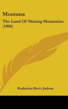 Montana: The Land of Shining Mountains (1909)