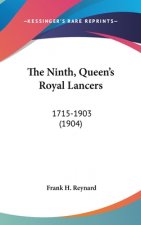The Ninth, Queen's Royal Lancers: 1715-1903 (1904)