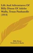 Life and Adventures of Billy Dixon of Adobe Walls, Texas Panhandle (1914)