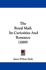 The Royal Mail: Its Curiosities and Romance (1889)