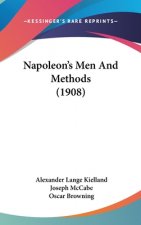 Napoleon's Men and Methods (1908)