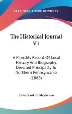 The Historical Journal V1: A Monthly Record of Local History and Biography, Devoted Principally to Northern Pennsylvania (1888)