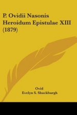 P. Ovidii Nasonis Heroidum Epistulae XIII (1879)
