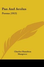 Pan And Aeolus: Poems (1913)