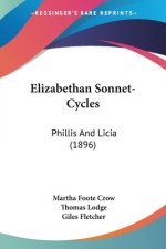Elizabethan Sonnet-Cycles: Phillis And Licia (1896)