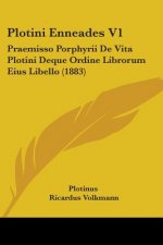 Plotini Enneades V1: Praemisso Porphyrii De Vita Plotini Deque Ordine Librorum Eius Libello (1883)