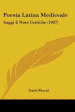 Poesia Latina Medievale: Saggi E Note Critiche (1907)