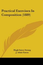 Practical Exercises In Composition (1889)