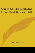 Queen Of The Porch And Other Droll Stories (1920)