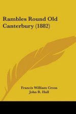 Rambles Round Old Canterbury (1882)
