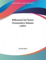 Riflessioni Sul Teatro Drammatico Italiano (1893)