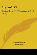 Roycroft V1: September, 1917 To August, 1918 (1918)