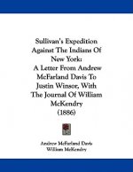 Sullivan's Expedition Against The Indians Of New York: A Letter From Andrew McFarland Davis To Justin Winsor, With The Journal Of William McKendry (18