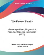 The Dewees Family: Genealogical Data, Biographical Facts, And Historical Information (1905)