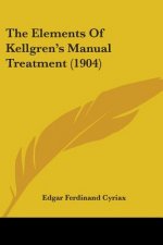 The Elements Of Kellgren's Manual Treatment (1904)