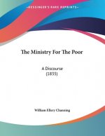 The Ministry For The Poor: A Discourse (1835)