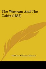 The Wigwam And The Cabin (1882)