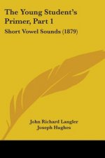 The Young Student's Primer, Part 1: Short Vowel Sounds (1879)