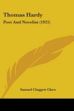 Thomas Hardy: Poet and Novelist (1921)