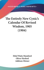 The Entirely New Cynic's Calendar Of Revised Wisdom, 1905 (1904)