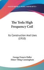 The Tesla High Frequency Coil: Its Construction And Uses (1910)