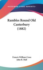 Rambles Round Old Canterbury (1882)