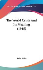 The World Crisis And Its Meaning (1915)