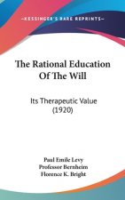The Rational Education Of The Will: Its Therapeutic Value (1920)
