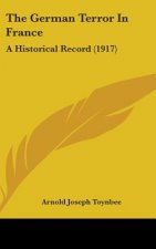 The German Terror In France: A Historical Record (1917)