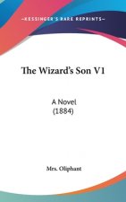 The Wizard's Son V1: A Novel (1884)