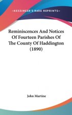 Reminiscences And Notices Of Fourteen Parishes Of The County Of Haddington (1890)