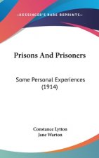 Prisons And Prisoners: Some Personal Experiences (1914)