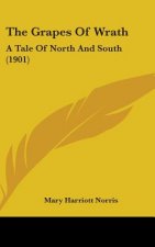 The Grapes Of Wrath: A Tale Of North And South (1901)
