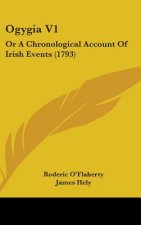 Ogygia V1: Or A Chronological Account Of Irish Events (1793)