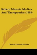 Salient Materia Medica And Therapeutics (1888)