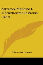 Salvatore Mancino E L'Ecletticismo In Sicilia (1867)