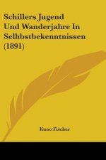 Schillers Jugend Und Wanderjahre In Selhbstbekenntnissen (1891)