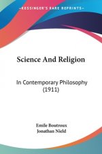 Science And Religion: In Contemporary Philosophy (1911)