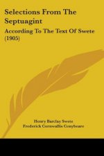 Selections From The Septuagint: According To The Text Of Swete (1905)