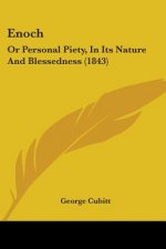 Enoch: Or Personal Piety, In Its Nature And Blessedness (1843)