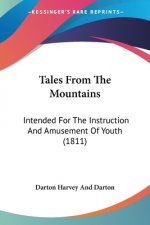 Tales From The Mountains: Intended For The Instruction And Amusement Of Youth (1811)
