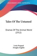 Tales Of The Untamed: Dramas Of The Animal World (1912)