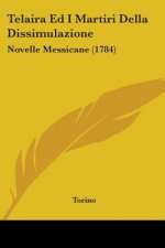 Telaira Ed I Martiri Della Dissimulazione: Novelle Messicane (1784)