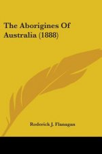 The Aborigines Of Australia (1888)