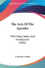 The Acts Of The Apostles: With Maps, Notes, And Introduction (1885)